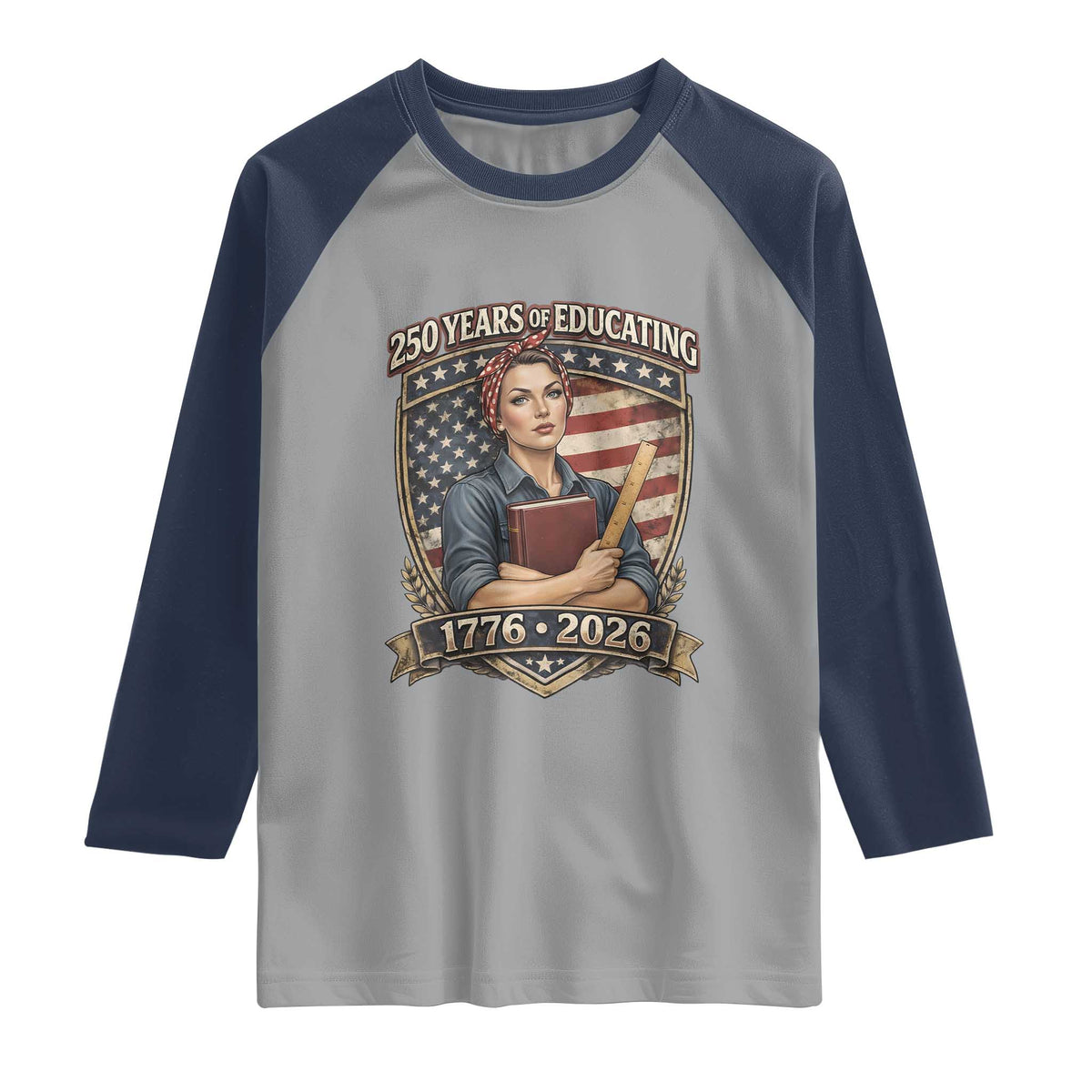 250 Years Of Educating America Raglan Shirt Proud Teacher Patriotic Gift TS12 Sport Gray Navy Print Your Wear