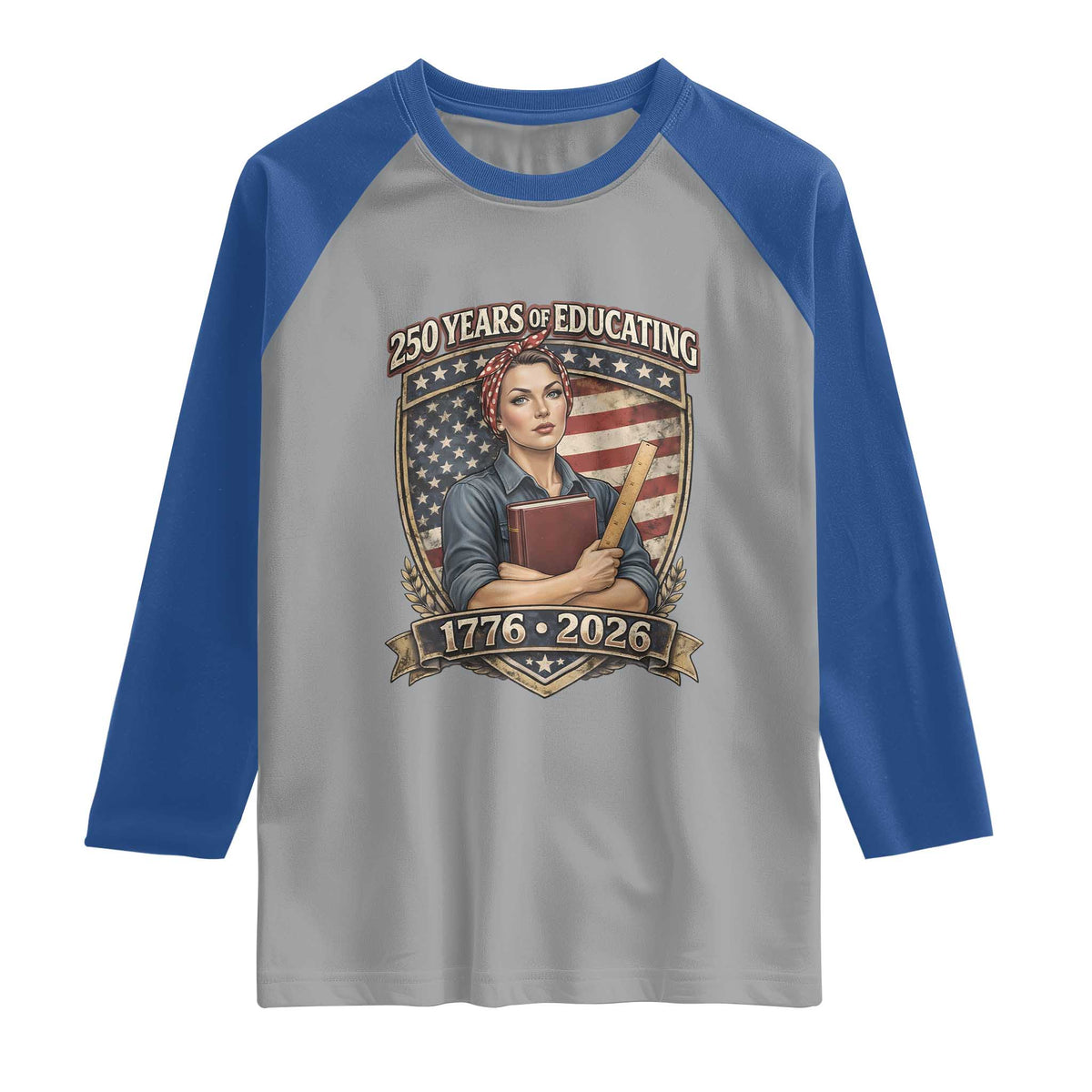 250 Years Of Educating America Raglan Shirt Proud Teacher Patriotic Gift TS12 Sport Gray Royal Print Your Wear
