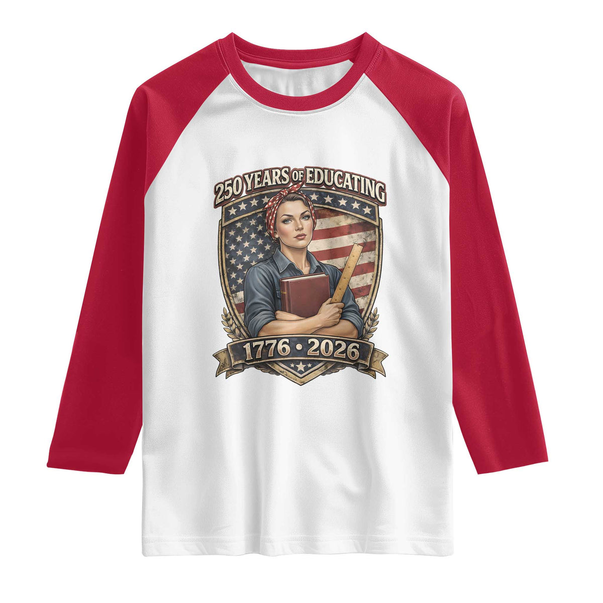 250 Years Of Educating America Raglan Shirt Proud Teacher Patriotic Gift TS12 White Red Print Your Wear
