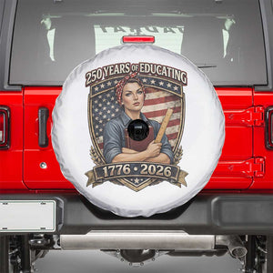 250 Years Of Educating America Spare Tire Cover - Proud Teacher Patriotic Gift TS12 White Print Your Wear