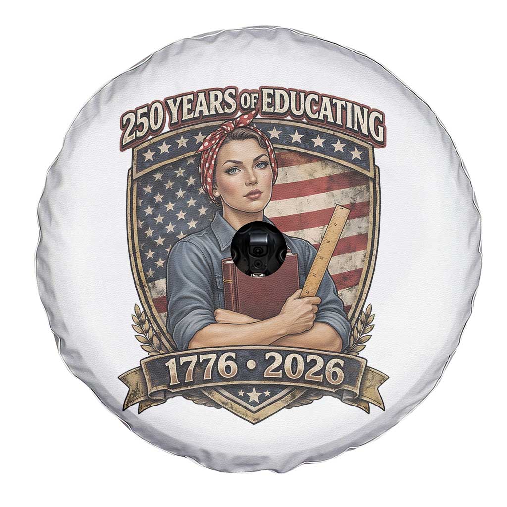 250 Years Of Educating America Spare Tire Cover - Proud Teacher Patriotic Gift TS12 Print Your Wear