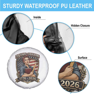 250 Years Of Educating America Spare Tire Cover - Proud Teacher Patriotic Gift TS12 Print Your Wear
