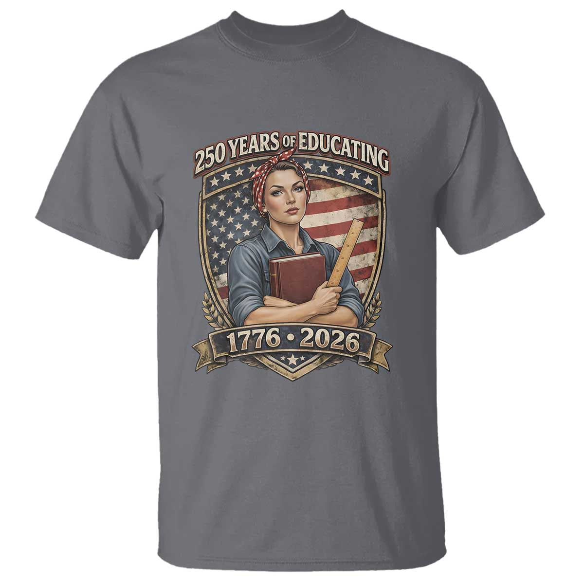 250 Years Of Educating America T Shirt Proud Teacher Patriotic Gift TS12 Charcoal Print Your Wear