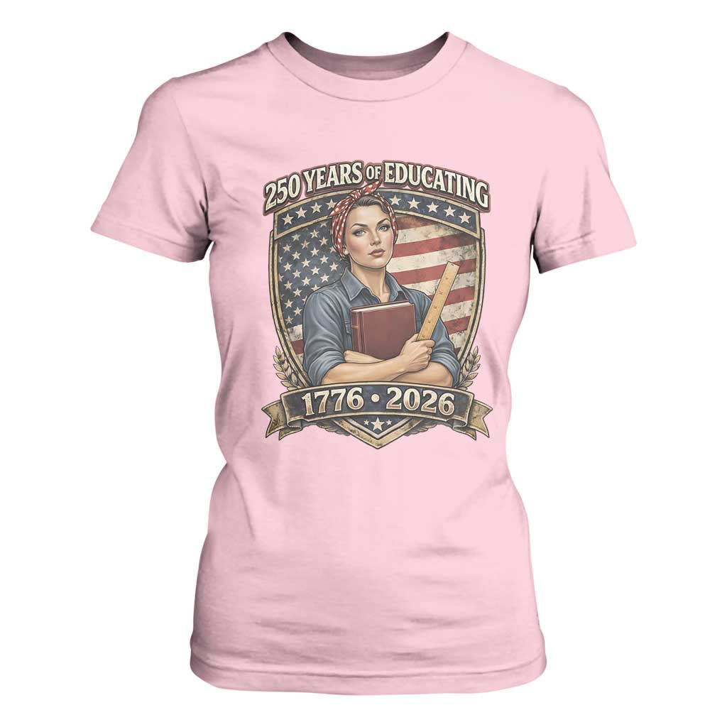 250 Years Of Educating America T Shirt For Women Proud Teacher Patriotic Gift TS12 Light Pink Print Your Wear