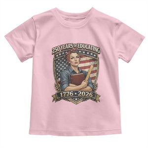 250 Years Of Educating America Toddler T Shirt Proud Teacher Patriotic Gift TS12 Light Pink Print Your Wear