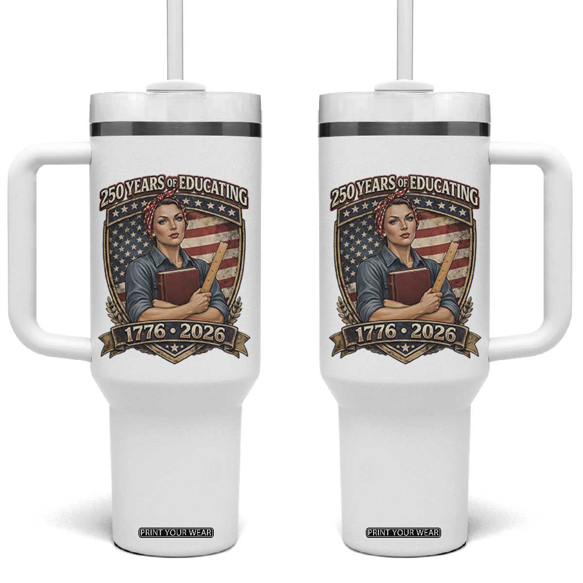 250 Years Of Educating America Tumbler With Handle Proud Teacher Patriotic Gift TS12 One Size: 40 oz White Print Your Wear