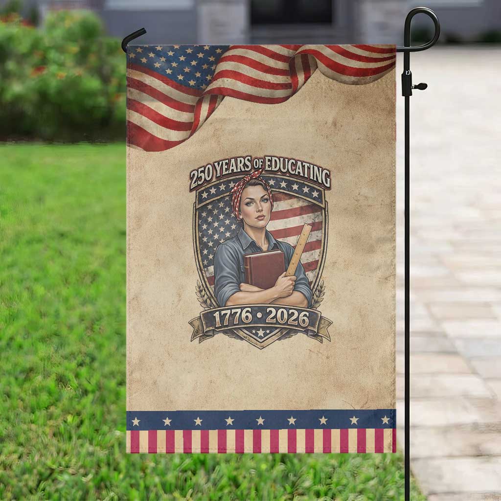 250 Years Of Educating America Patriotic Garden Flag Proud Teacher Gift TS12 Vintage Rustic Tan Navy Print Your Wear