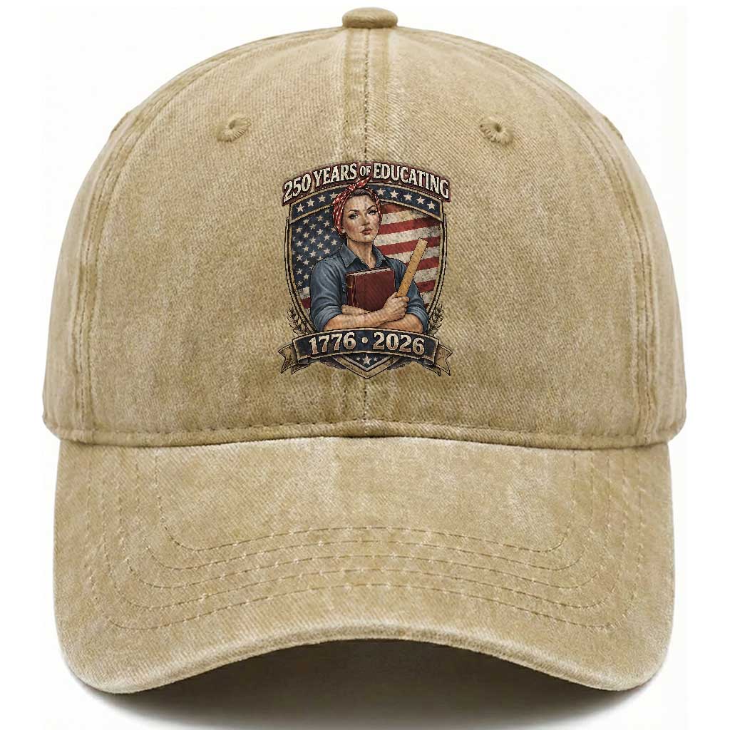 250 Years Of Educating America Washed Cotton Baseball Cap Proud Teacher Patriotic Gift TS12 Print Your Wear