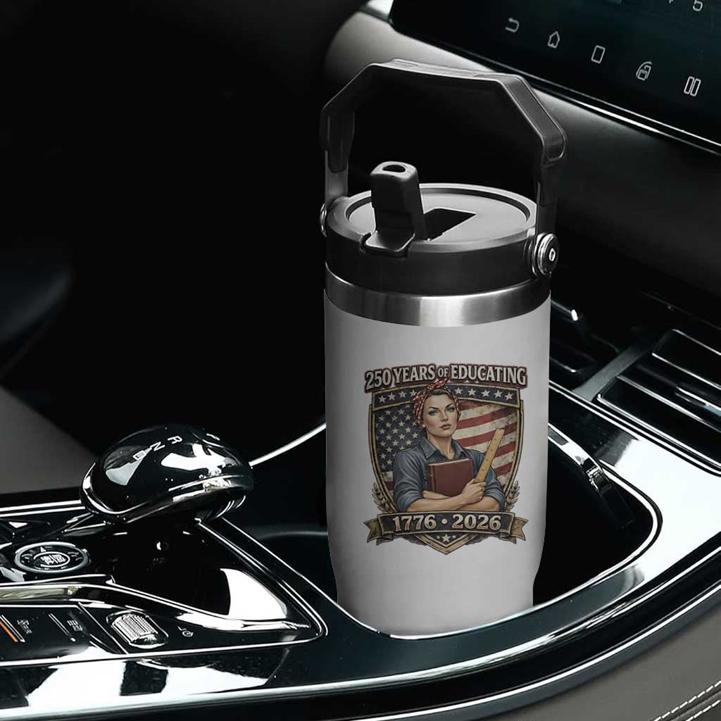 250 Years Of Educating America Flip Straw Tumbler Proud Teacher Patriotic Gift TS12 Print Your Wear