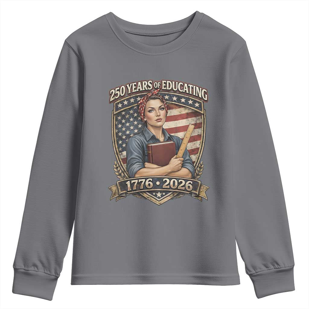 250 Years Of Educating America Youth Sweatshirt Proud Teacher Patriotic Gift TS12 Charcoal Print Your Wear