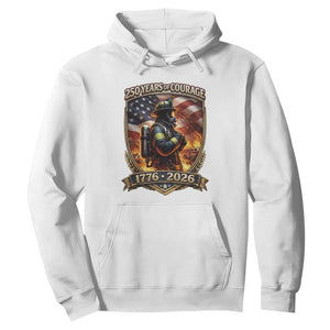 Firefighter USA 250th Anniversary Gift Hoodie 250 Years Of Courage TS12 White Print Your Wear