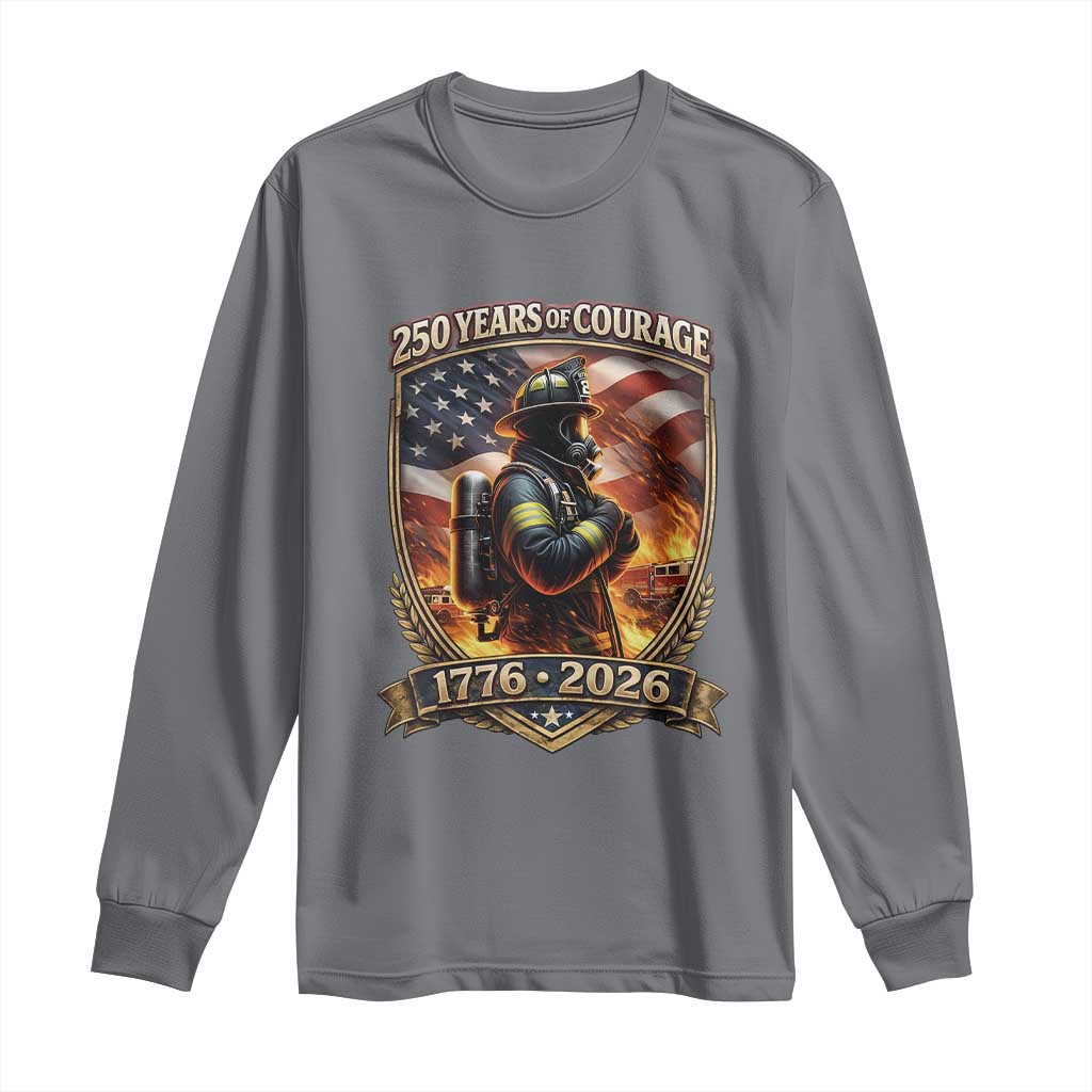 Firefighter USA 250th Anniversary Gift Long Sleeve Shirt 250 Years Of Courage TS12 Charcoal Print Your Wear