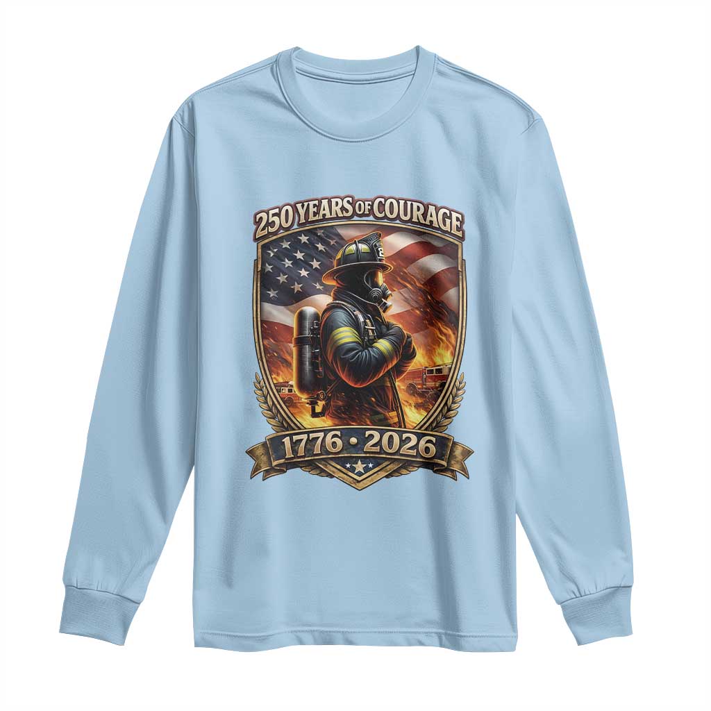 Firefighter USA 250th Anniversary Gift Long Sleeve Shirt 250 Years Of Courage TS12 Light Blue Print Your Wear