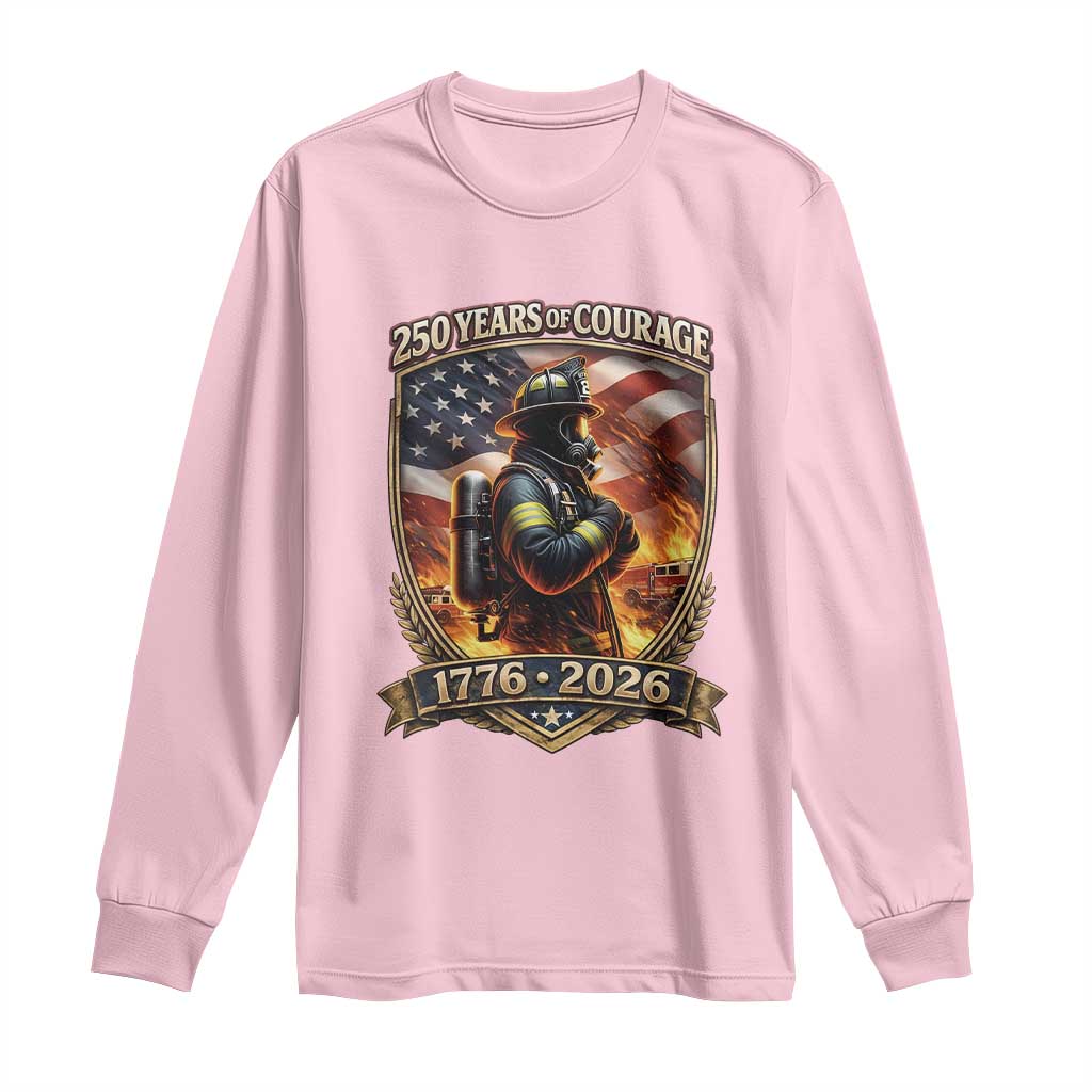 Firefighter USA 250th Anniversary Gift Long Sleeve Shirt 250 Years Of Courage TS12 Light Pink Print Your Wear