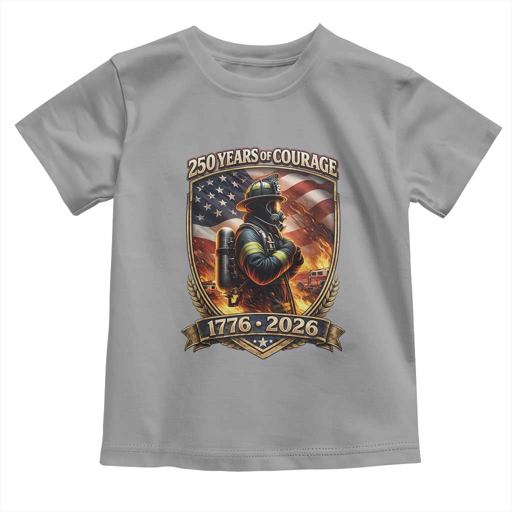 Firefighter USA 250th Anniversary Gift Toddler T Shirt 250 Years Of Courage TS12 Sport Gray Print Your Wear