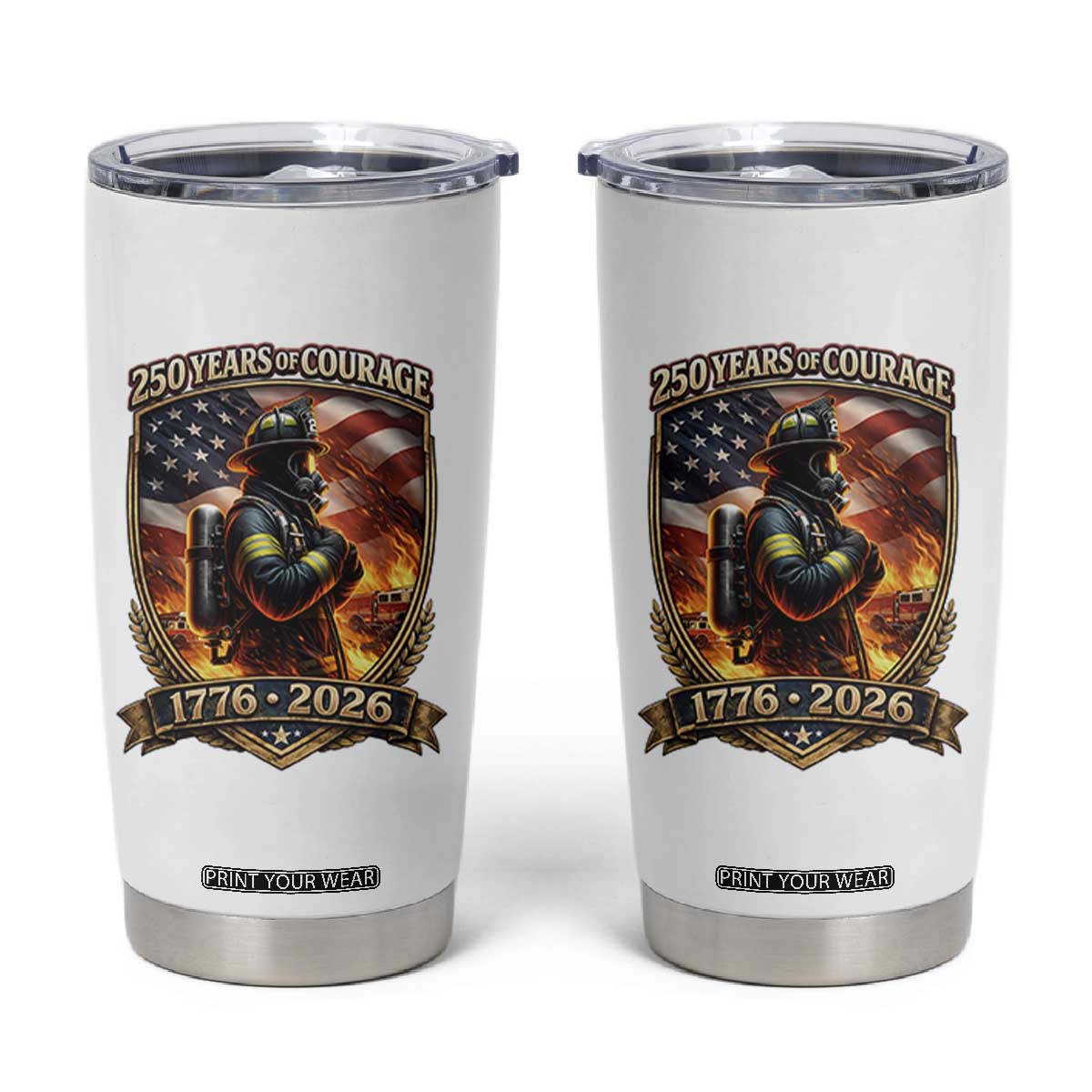Firefighter USA 250th Anniversary Gift Tumbler Cup 250 Years Of Courage TS12 White Print Your Wear