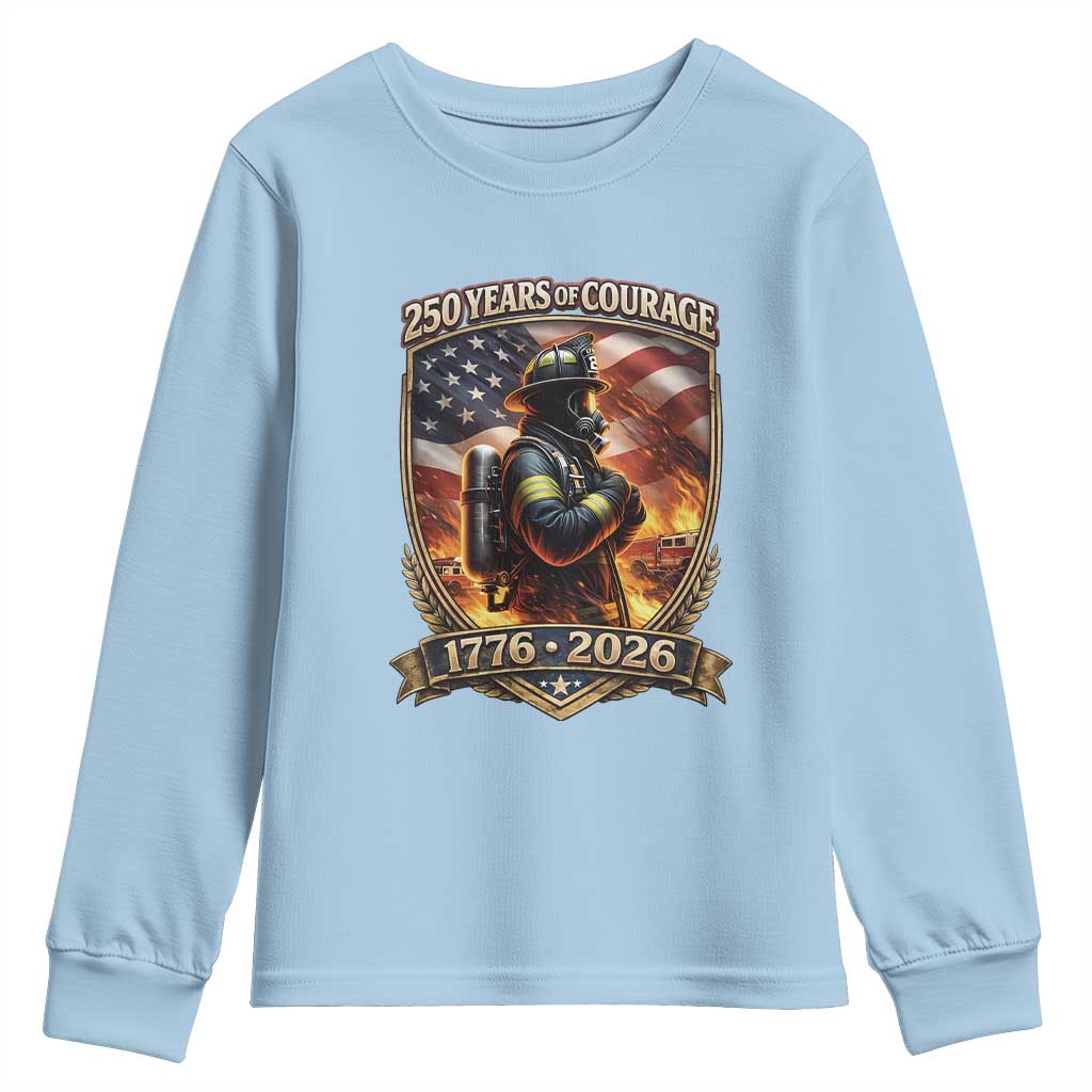 Firefighter USA 250th Anniversary Gift Youth Sweatshirt 250 Years Of Courage TS12 Light Blue Print Your Wear