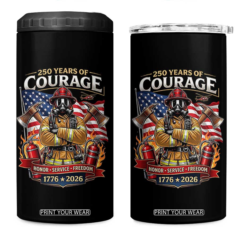 Patriotic Firefighter 250 Years Of Courage USA Anniversary Gift 4 in 1 Can Cooler Tumbler TS12 One Size: 16 oz Black Print Your Wear
