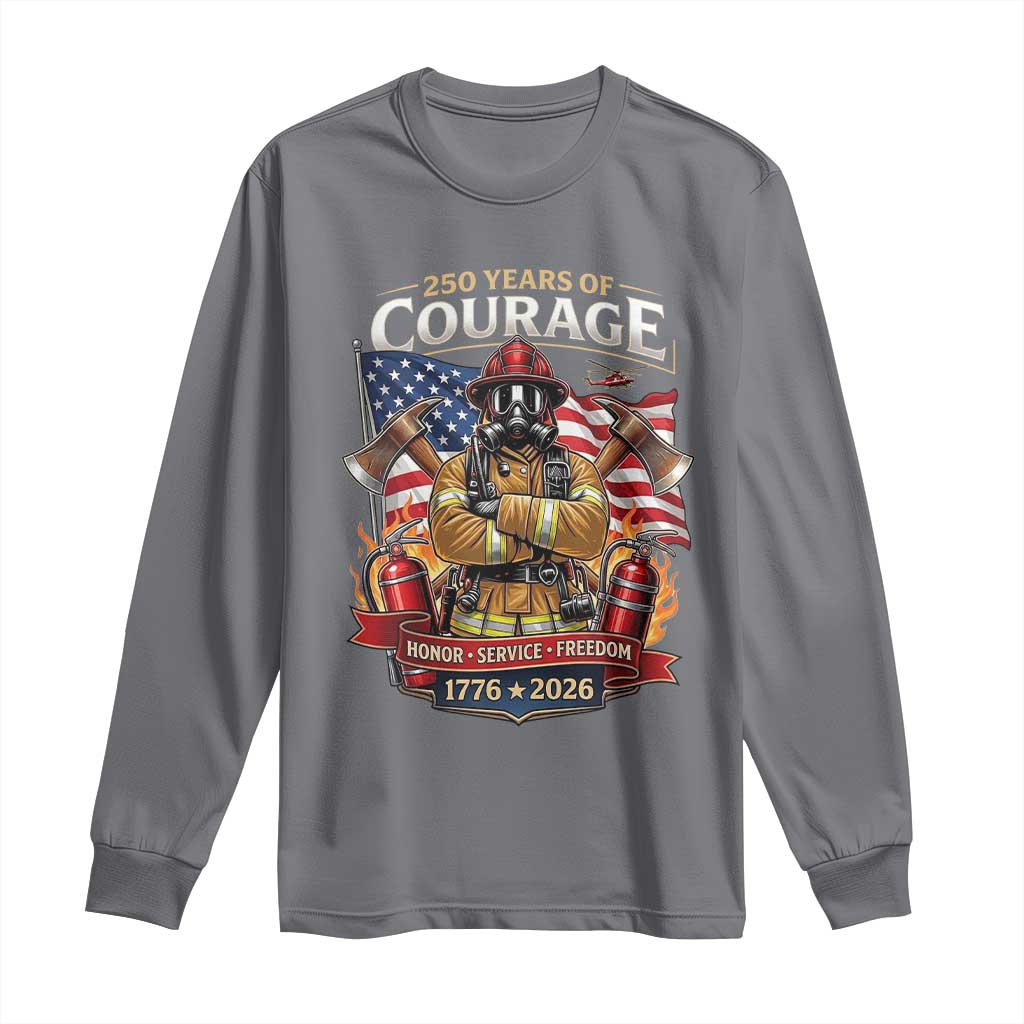 Patriotic Firefighter 250 Years Of Courage USA Anniversary Gift Long Sleeve Shirt TS12 Charcoal Print Your Wear