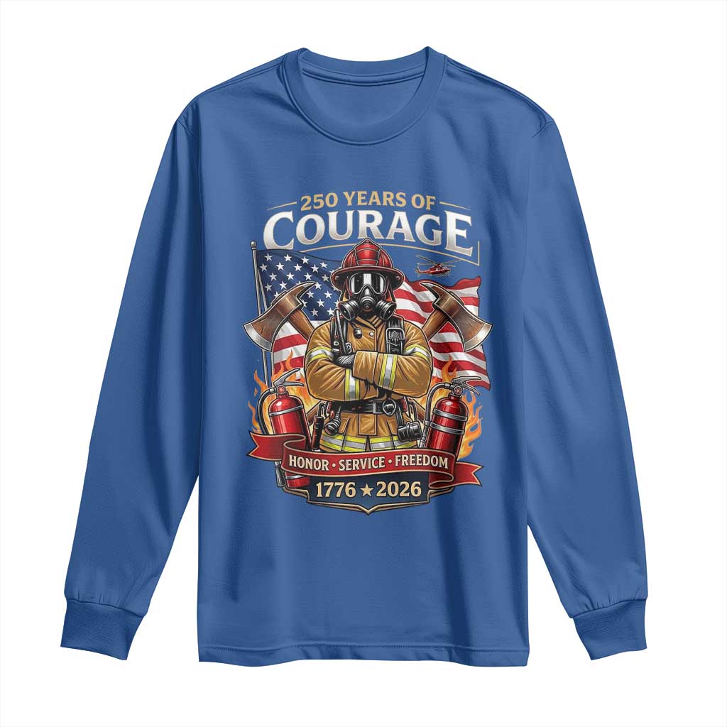 Patriotic Firefighter 250 Years Of Courage USA Anniversary Gift Long Sleeve Shirt TS12 Royal Blue Print Your Wear