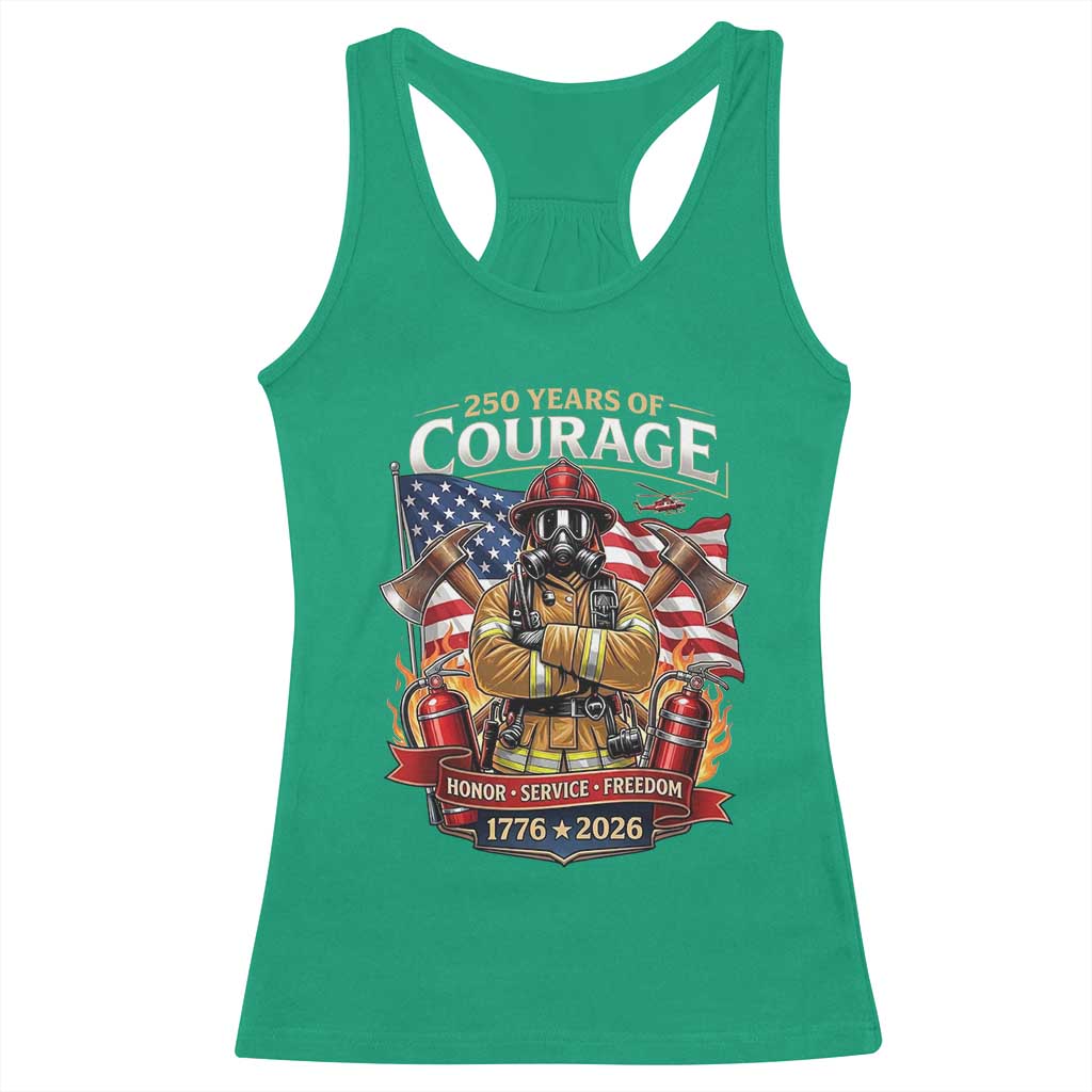 Patriotic Firefighter 250 Years Of Courage USA Anniversary Gift Racerback Tank Top TS12 Irish Green Print Your Wear