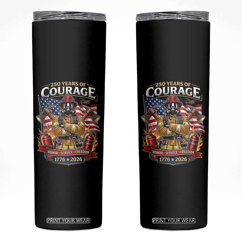 Patriotic Firefighter 250 Years Of Courage USA Anniversary Gift Skinny Tumbler TS12 Black Print Your Wear