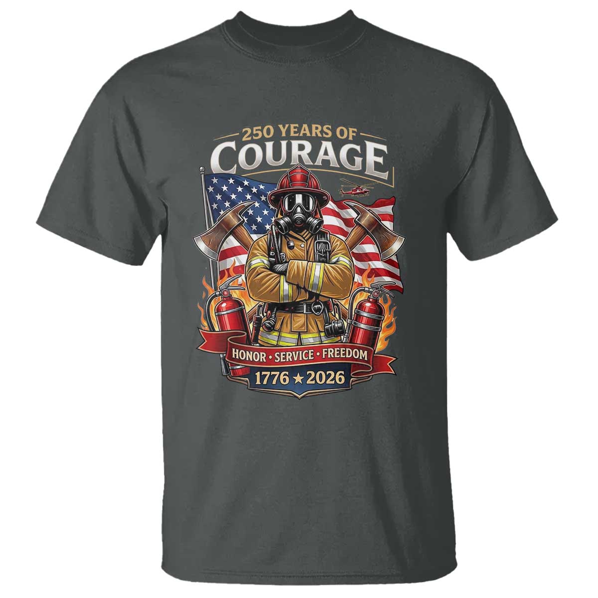 Patriotic Firefighter 250 Years Of Courage USA Anniversary Gift T Shirt TS12 Dark Heather Print Your Wear