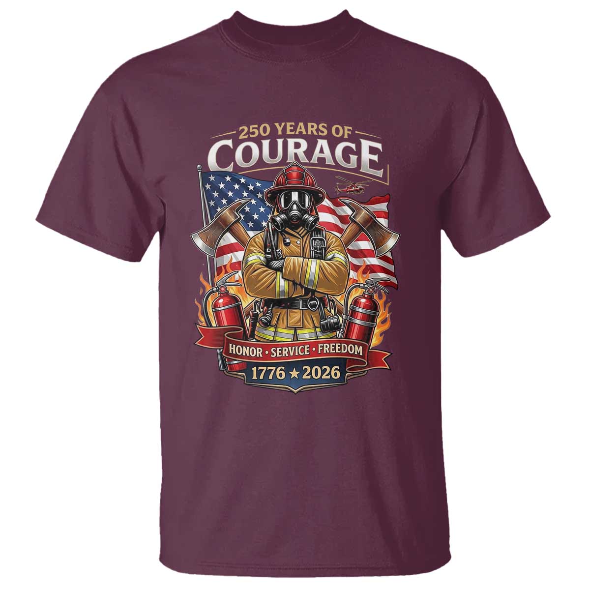 Patriotic Firefighter 250 Years Of Courage USA Anniversary Gift T Shirt TS12 Maroon Print Your Wear