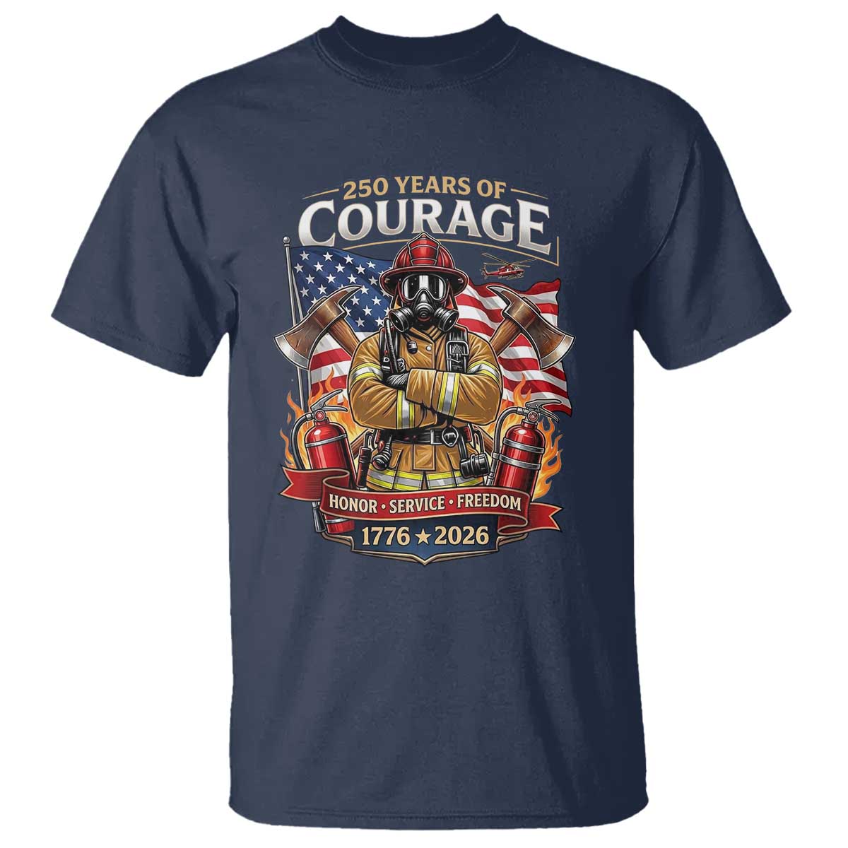 Patriotic Firefighter 250 Years Of Courage USA Anniversary Gift T Shirt TS12 Navy Print Your Wear