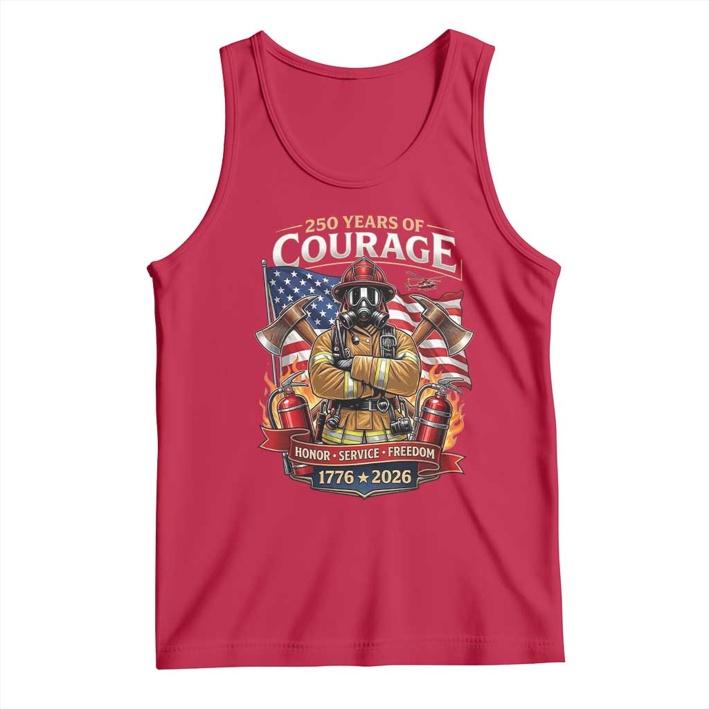 Patriotic Firefighter 250 Years Of Courage USA Anniversary Gift Tank Top TS12 Red Print Your Wear