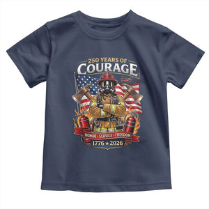 Patriotic Firefighter 250 Years Of Courage USA Anniversary Gift Toddler T Shirt TS12 Navy Print Your Wear