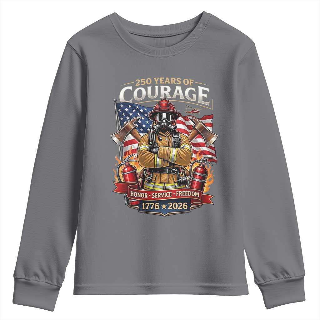 Patriotic Firefighter 250 Years Of Courage USA Anniversary Gift Youth Sweatshirt TS12 Charcoal Print Your Wear