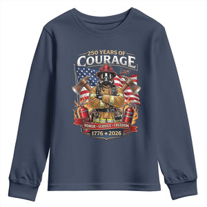 Patriotic Firefighter 250 Years Of Courage USA Anniversary Gift Youth Sweatshirt TS12 Navy Print Your Wear