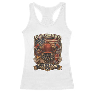 Patriotic Firefighter 250 Years Of Service USA Anniversary Gift Racerback Tank Top TS12 White Print Your Wear