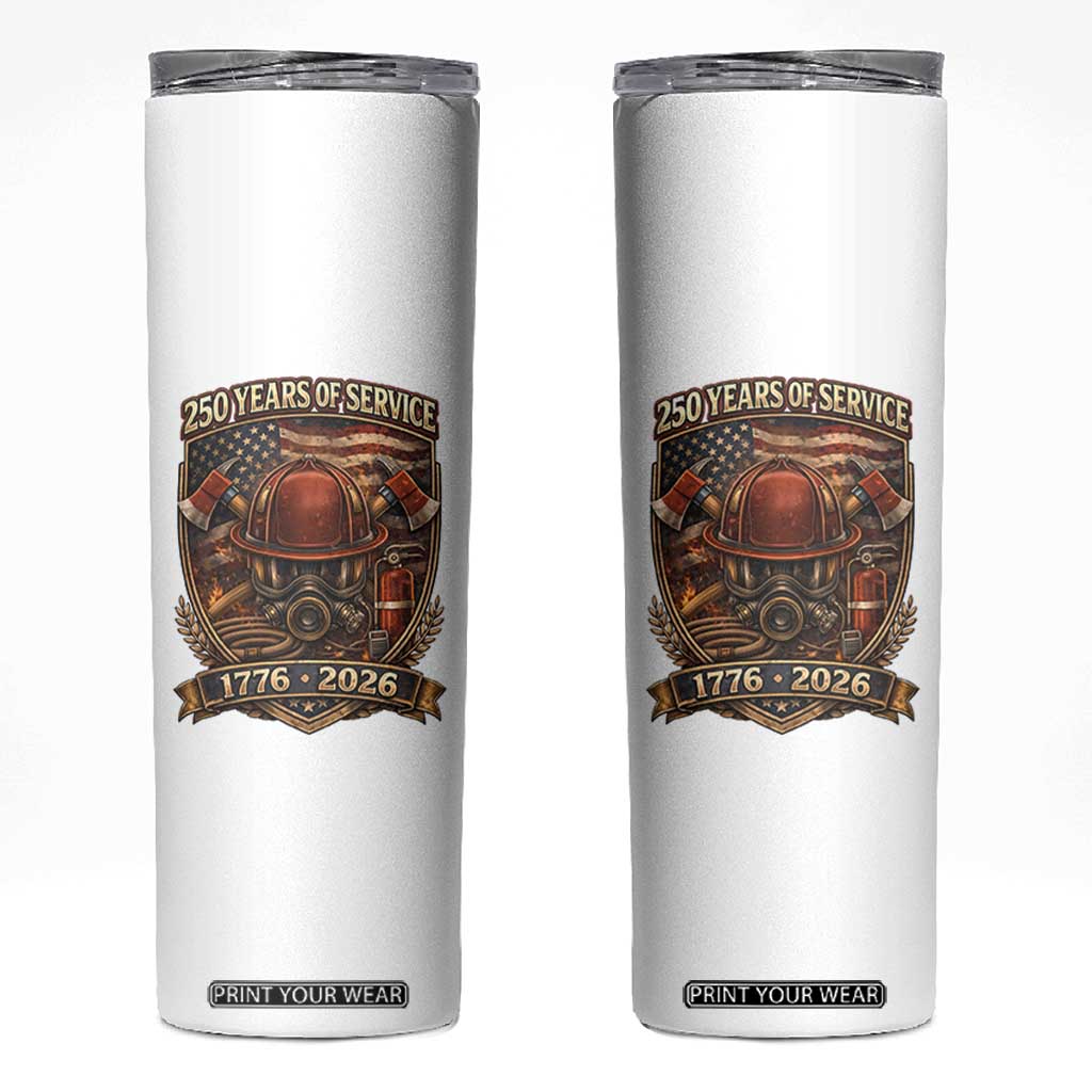 Patriotic Firefighter 250 Years Of Service USA Anniversary Gift Skinny Tumbler TS12 White Print Your Wear
