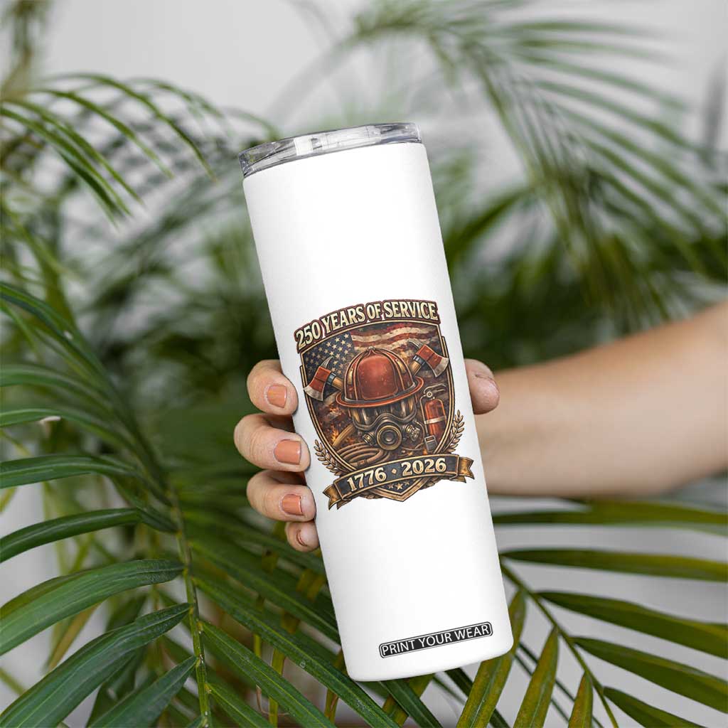 Patriotic Firefighter 250 Years Of Service USA Anniversary Gift Skinny Tumbler TS12 Print Your Wear