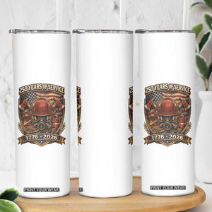 Patriotic Firefighter 250 Years Of Service USA Anniversary Gift Skinny Tumbler TS12 Print Your Wear