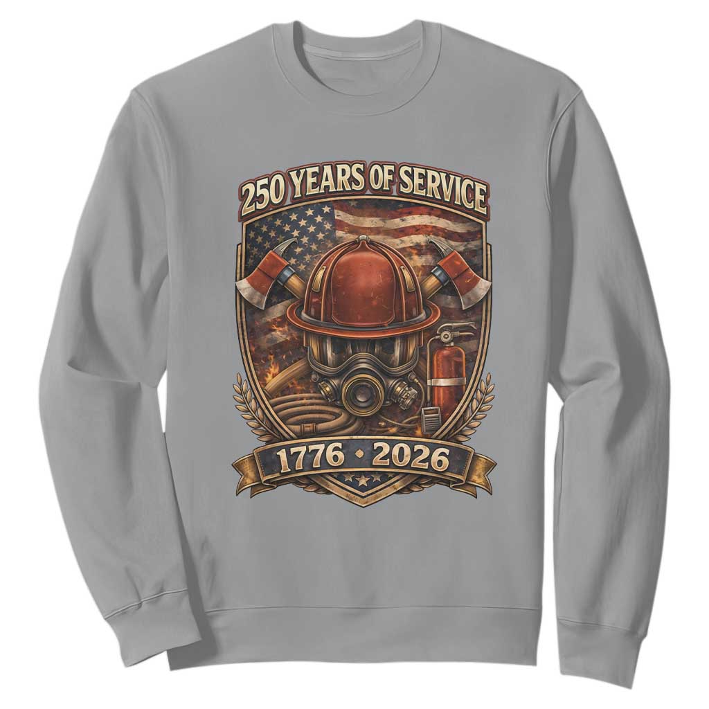 Patriotic Firefighter 250 Years Of Service USA Anniversary Gift Sweatshirt TS12 Sport Gray Print Your Wear