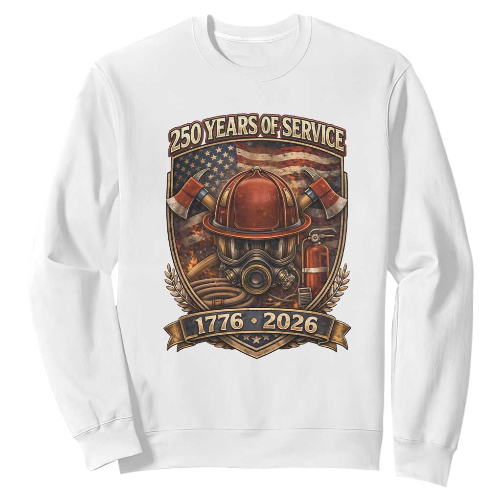 Patriotic Firefighter 250 Years Of Service USA Anniversary Gift Sweatshirt TS12 White Print Your Wear