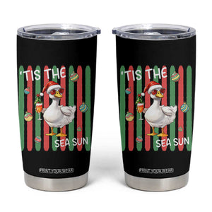 Funny Christmas In July Goose Tumbler Cup Tis The Sea Sun TS12 Black Print Your Wear