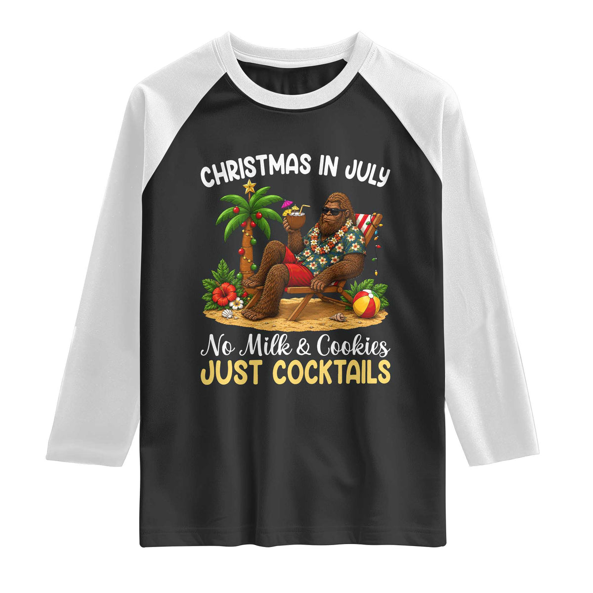 Funny Christmas In July Bigfoot Raglan Shirt No Milk And Cookies Just Cocktails TS12 Black White Print Your Wear