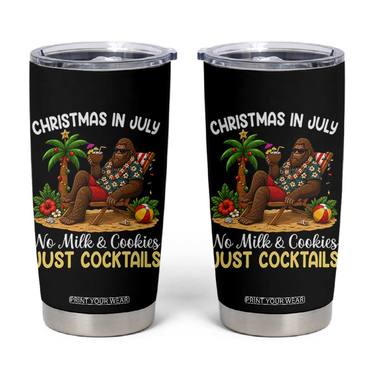 Funny Christmas In July Bigfoot Tumbler Cup No Milk And Cookies Just Cocktails TS12 Black Print Your Wear