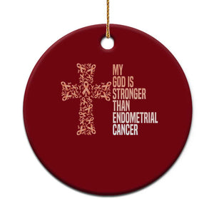 Religious Endometrial Cancer Awareness Ceramic Ornament My God Is Stronger Than Cancer