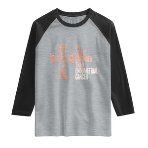 Religious Endometrial Cancer Awareness Raglan Shirt My God Is Stronger Than Cancer