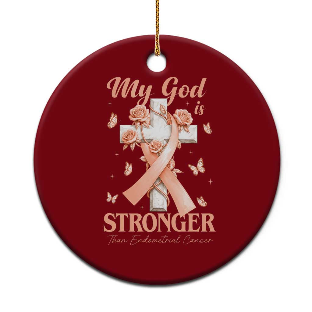 My God Is Stronger Than Endometrial Cancer Ceramic Ornament Christian Peach Ribbon TS12 1pc Red Print Your Wear
