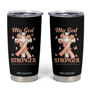My God Is Stronger Than Endometrial Cancer Tumbler Cup Christian Peach Ribbon