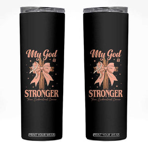 Endometrial Cancer Faith Peach Ribbon Skinny Tumbler My God Is Stronger Than Endometrial Cancer