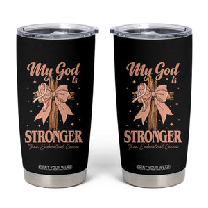 Endometrial Cancer Faith Peach Ribbon Tumbler Cup My God Is Stronger Than Endometrial Cancer