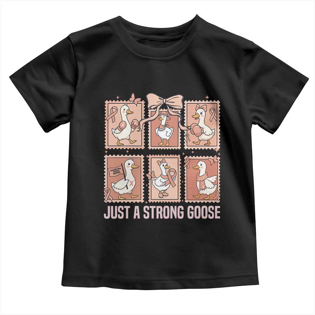 Funny Endometrial Cancer Warrior Goose Toddler T Shirt Just A Strong Goose