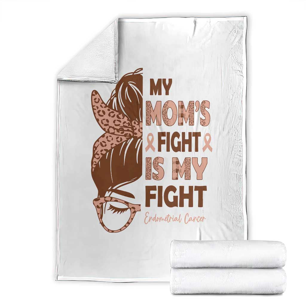 Endometrial Cancer Support Throw Blanket My Moms Fight My Fight